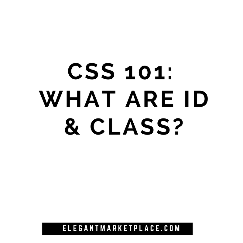 CSS 101- What are ID and Class-